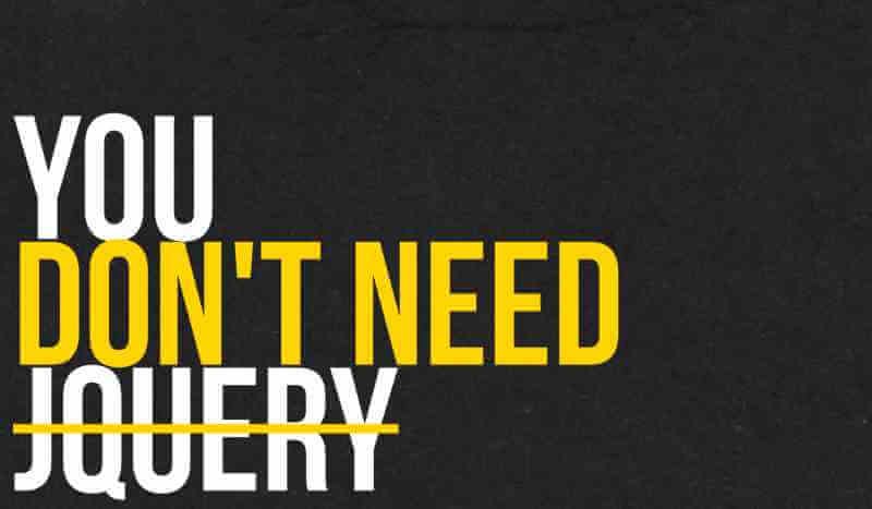 【译】(从今以后)你可能不需要jQuery